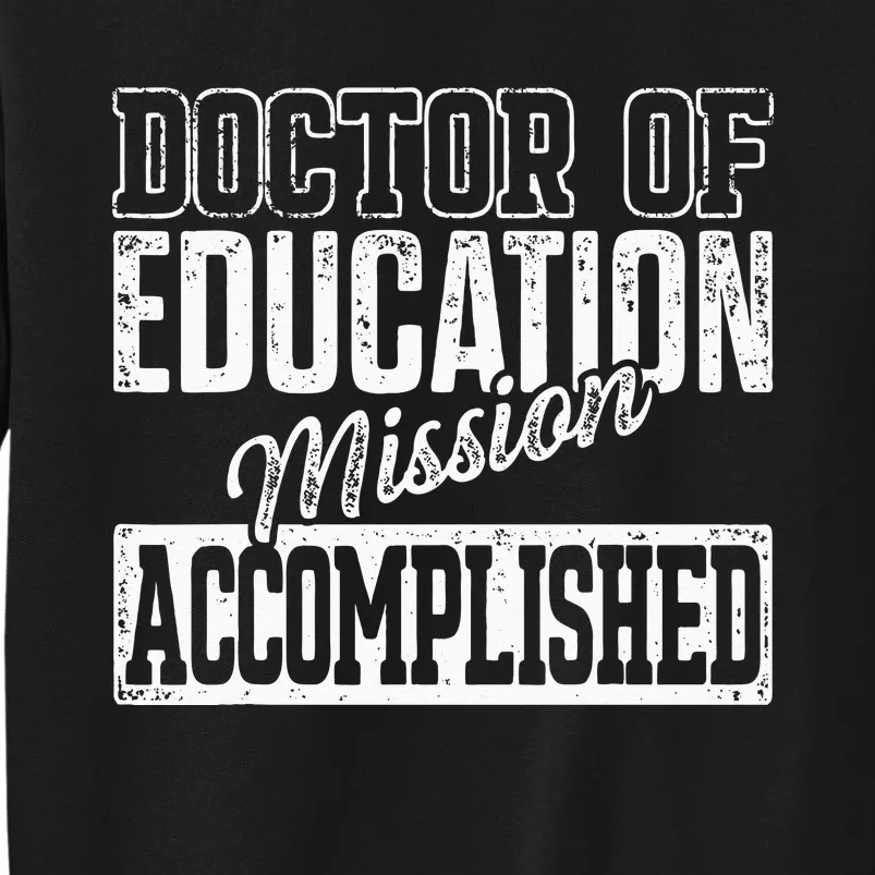 EdD Doctor of Education Accomplish Doctorate Graduation Tall Sweatshirt