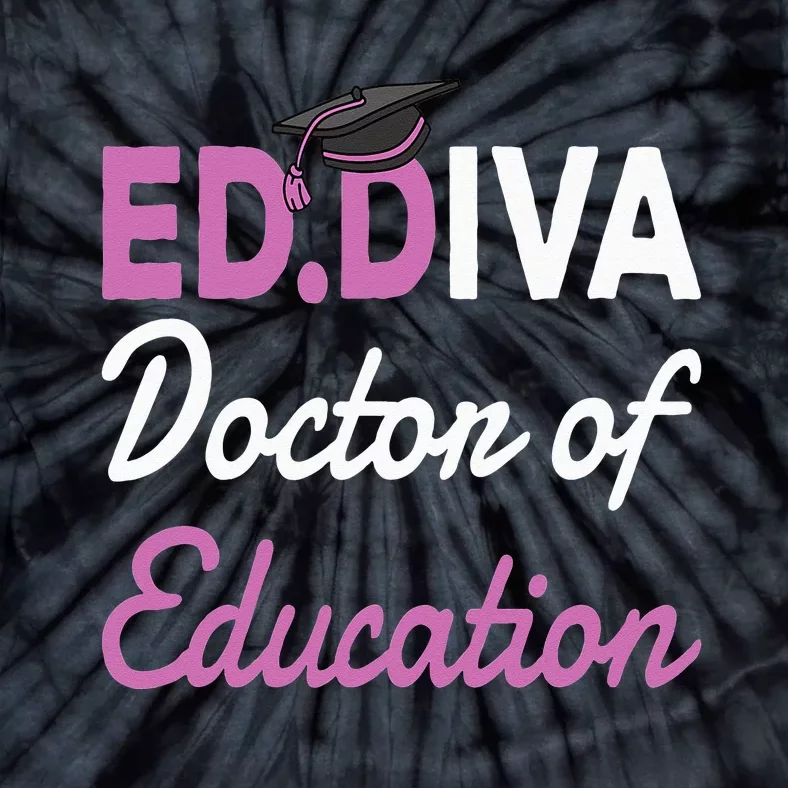 EdD Doctor Of Education Ed.D Diva Doctoral Degree Tie-Dye T-Shirt