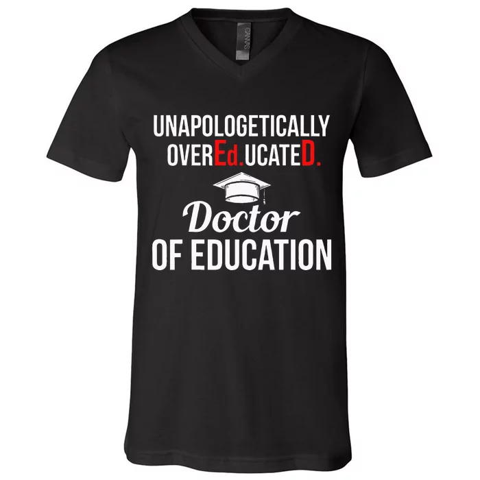 EdD Doctor of Education Overeducated Doctorate Graduation V-Neck T-Shirt