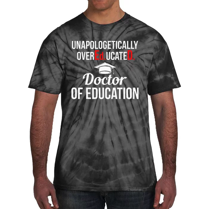 EdD Doctor of Education Overeducated Doctorate Graduation Tie-Dye T-Shirt