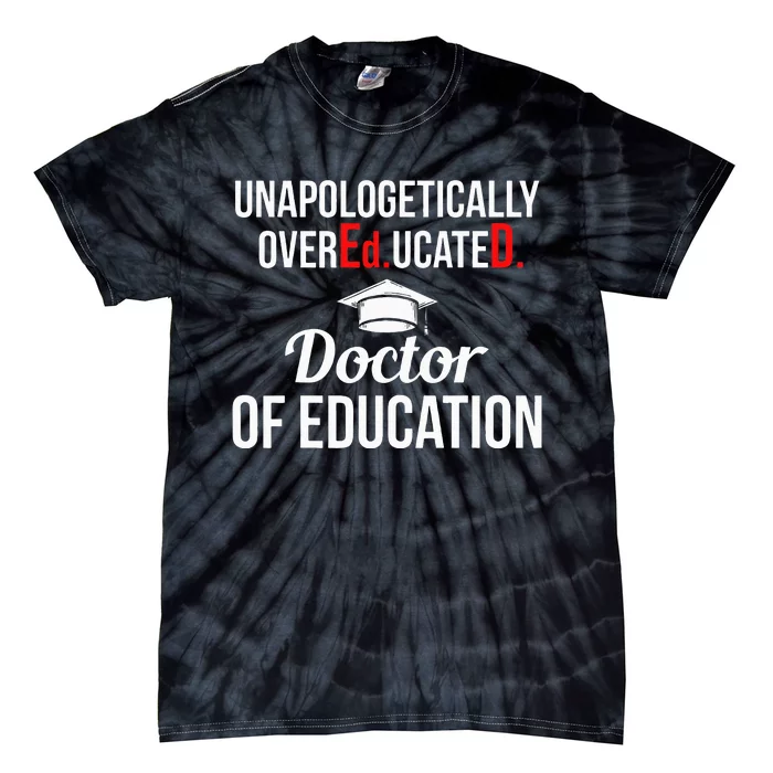 EdD Doctor of Education Overeducated Doctorate Graduation Tie-Dye T-Shirt