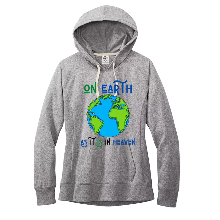 Earth Day On Earth As It Is In Heaven God Planet Love World Women's Fleece Hoodie