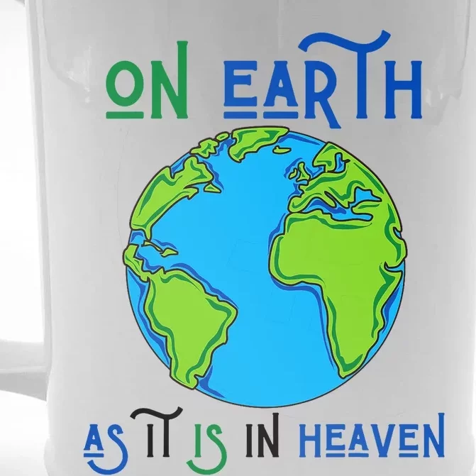 Earth Day On Earth As It Is In Heaven God Planet Love World Front & Back Beer Stein