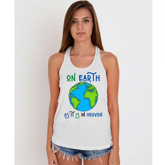 Earth Day On Earth As It Is In Heaven God Planet Love World Women's Knotted Racerback Tank