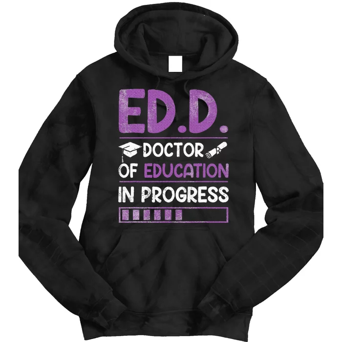 Ed.D. Doctor Of Education In Progress Tie Dye Hoodie