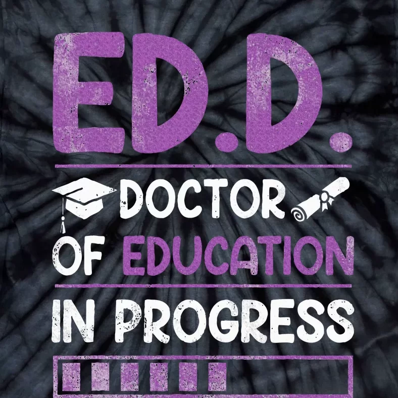 Ed.D. Doctor Of Education In Progress Tie-Dye T-Shirt