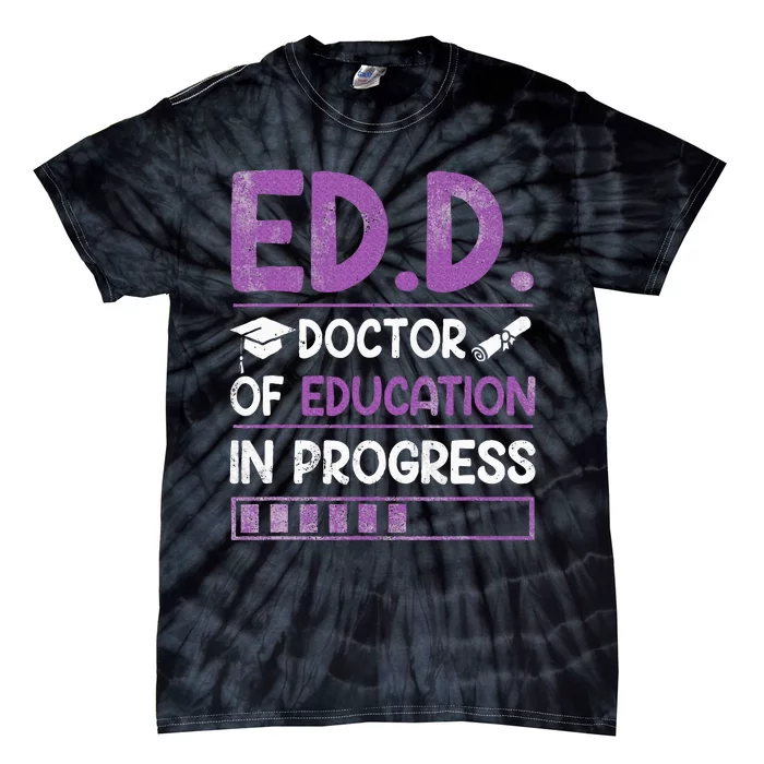 Ed.D. Doctor Of Education In Progress Tie-Dye T-Shirt