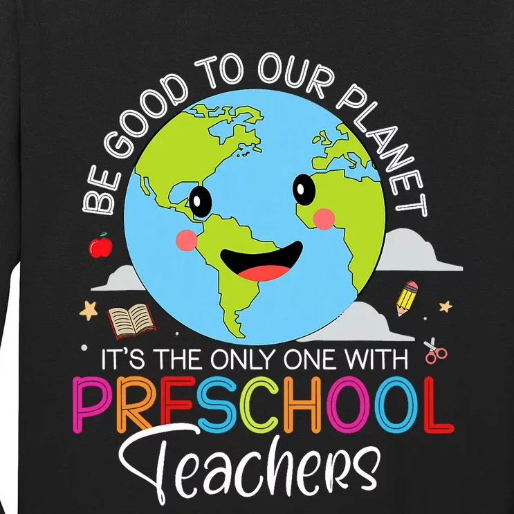 Earth Day Preschool Teacher For Prek Teachers Environmental Tall Long Sleeve T-Shirt