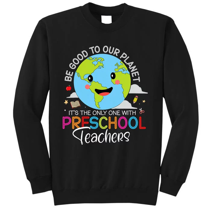 Earth Day Preschool Teacher For Prek Teachers Environmental Tall Sweatshirt