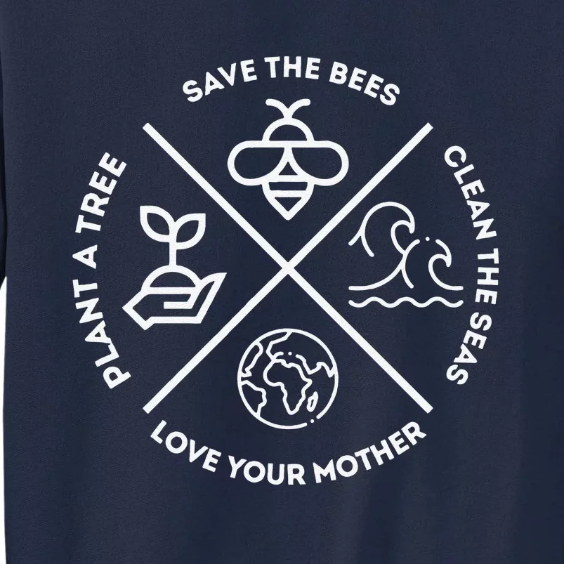 Earth Day Plant A Tree Save The Bees Clean The Seas Tall Sweatshirt