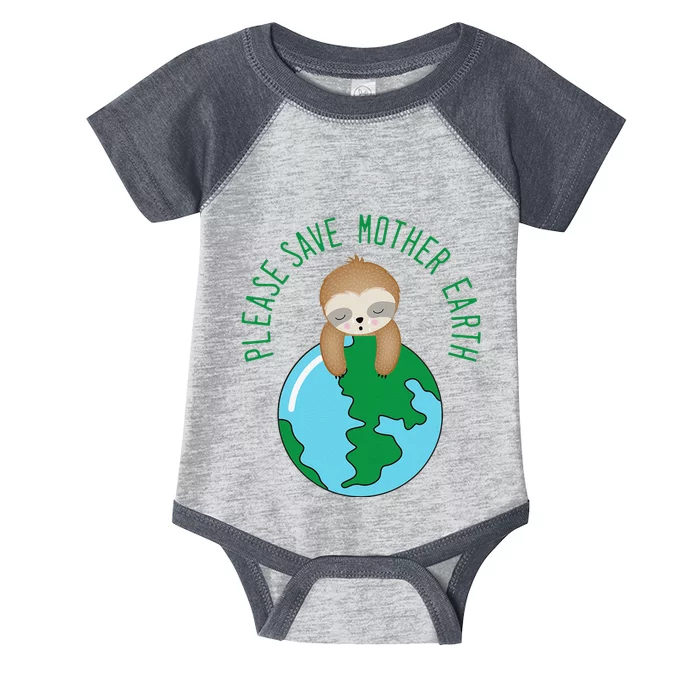 Earth Day Please Save Mother Earth Crying Baby Sloth Infant Baby Jersey Bodysuit