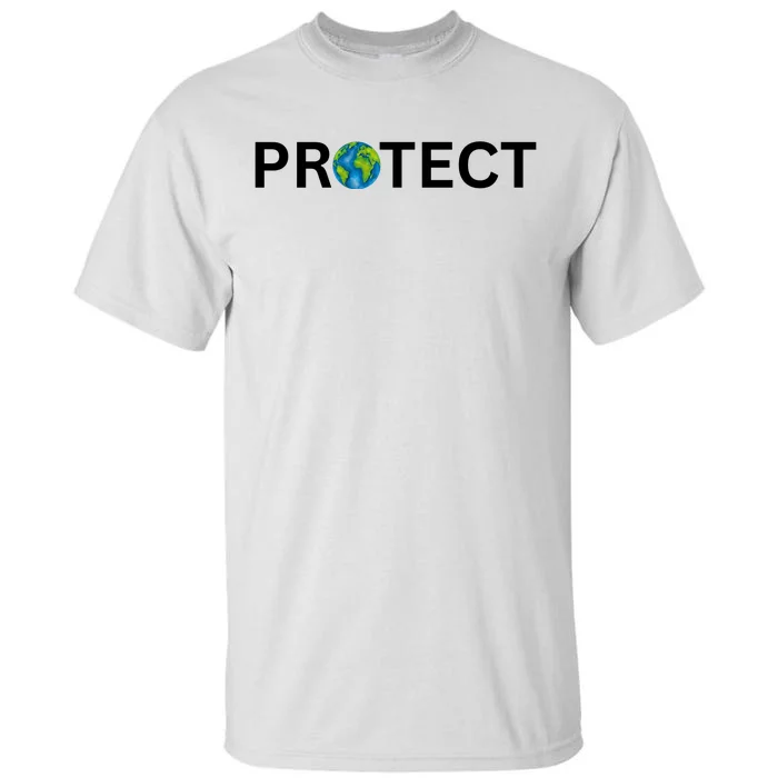 Earth Day Protect Earth Tall T-Shirt