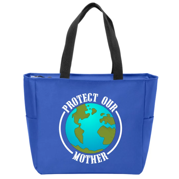 Earth Day Protect Our Mother Earth Environt Activist Meaningful Gift Zip Tote Bag