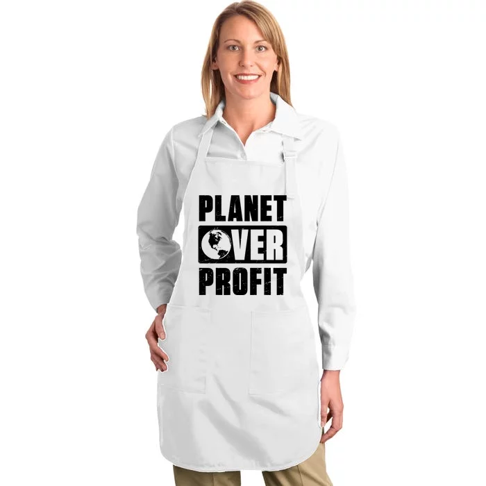 Earth Day Planet Over Profit Environmental Climate Change Full-Length Apron With Pocket