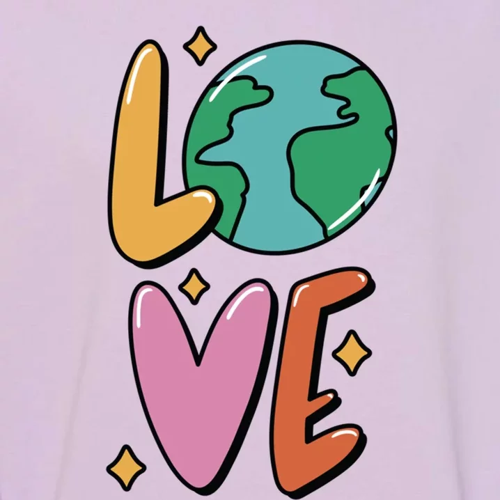 Earth Day Planet Anniversary Love Earth Day Environtal Great Gift Garment-Dyed Sweatshirt