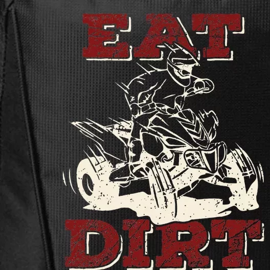 Eat Dirt Quad Biker Gift ATV Four Wheeler Quad Bike Lover City Backpack