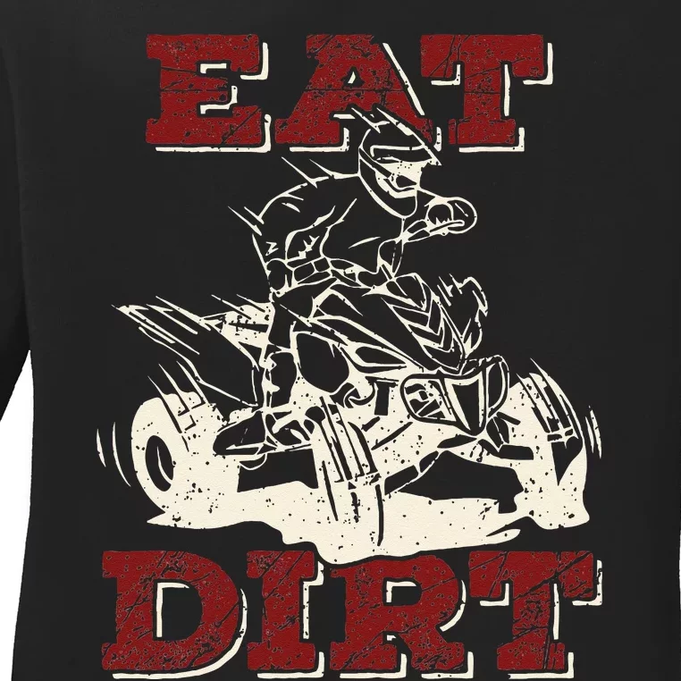 Eat Dirt Quad Biker Gift ATV Four Wheeler Quad Bike Lover Ladies Long Sleeve Shirt