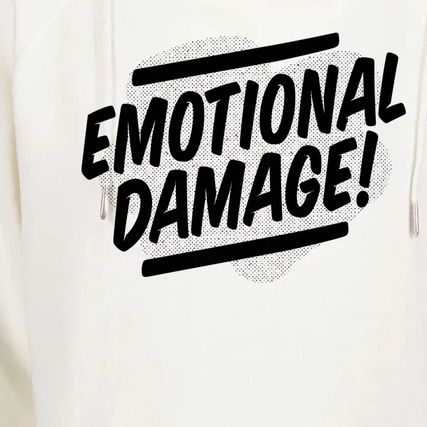 Emotional Damage Quote Womens Funnel Neck Pullover Hood