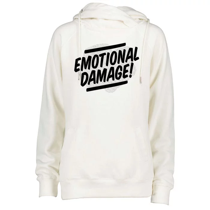 Emotional Damage Quote Womens Funnel Neck Pullover Hood