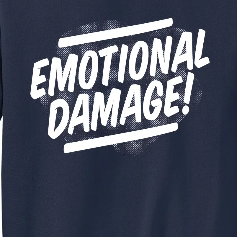 Emotional Damage Quote Sweatshirt