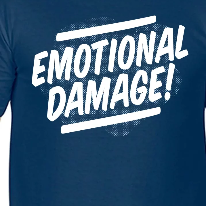 Emotional Damage Quote Comfort Colors T-Shirt