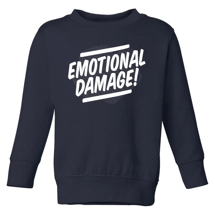 Emotional Damage Quote Toddler Sweatshirt