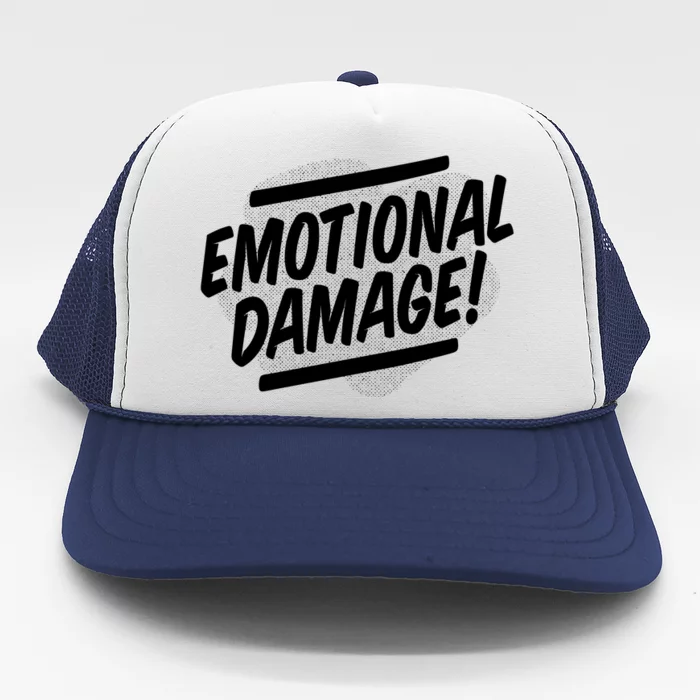 Emotional Damage Quote Trucker Hat