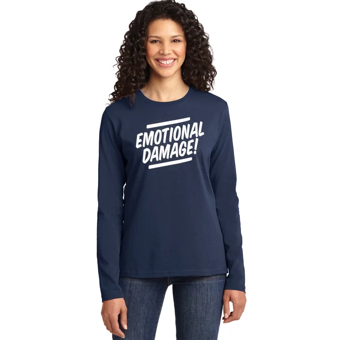 Emotional Damage Quote Ladies Long Sleeve Shirt