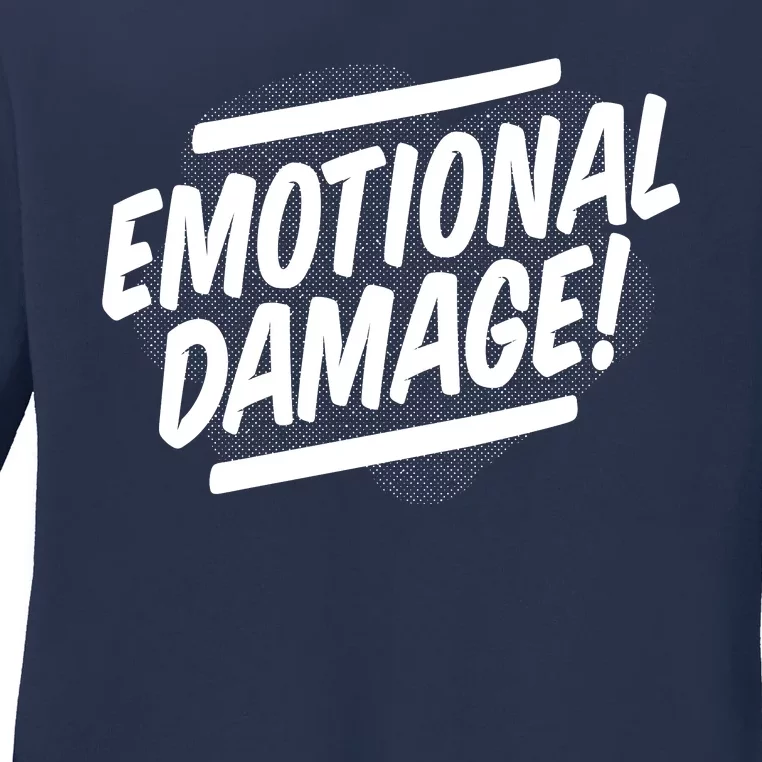 Emotional Damage Quote Ladies Long Sleeve Shirt