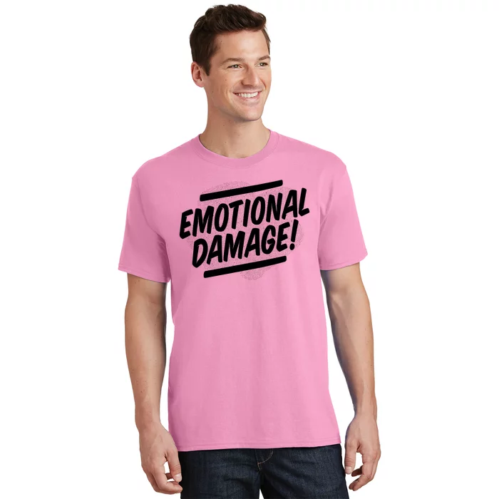 Emotional Damage Quote T-Shirt