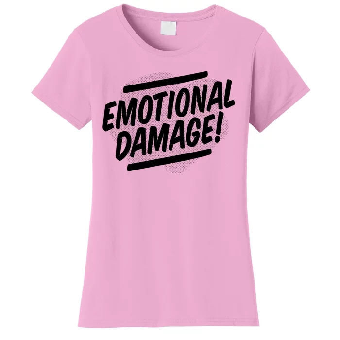 Emotional Damage Quote Women's T-Shirt