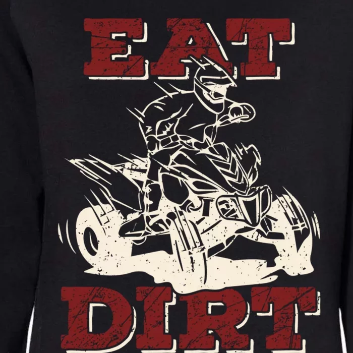 Eat Dirt Quad Biker Gift Atv Four Wheeler Quad Bike Lover Gift Womens California Wash Sweatshirt