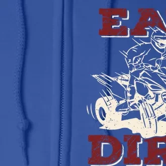 Eat Dirt Quad Biker Gift Atv Four Wheeler Quad Bike Lover Gift Full Zip Hoodie