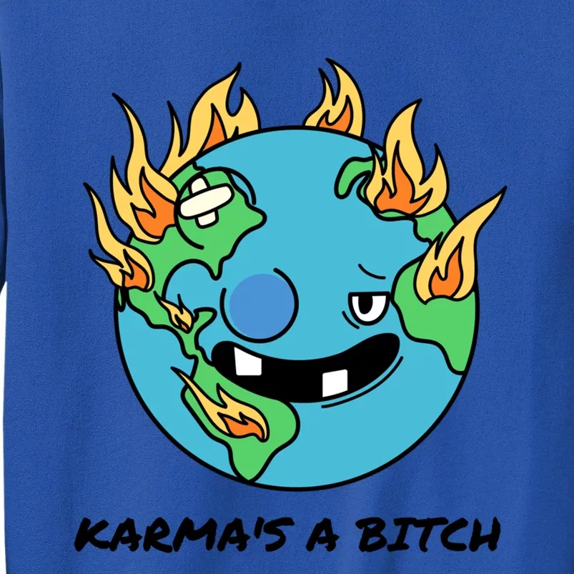 Earth Day Retrograde Humor Karma's A Bitch Meaningful Gift Tall Sweatshirt