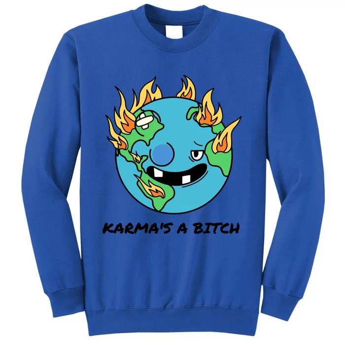 Earth Day Retrograde Humor Karma's A Bitch Meaningful Gift Tall Sweatshirt