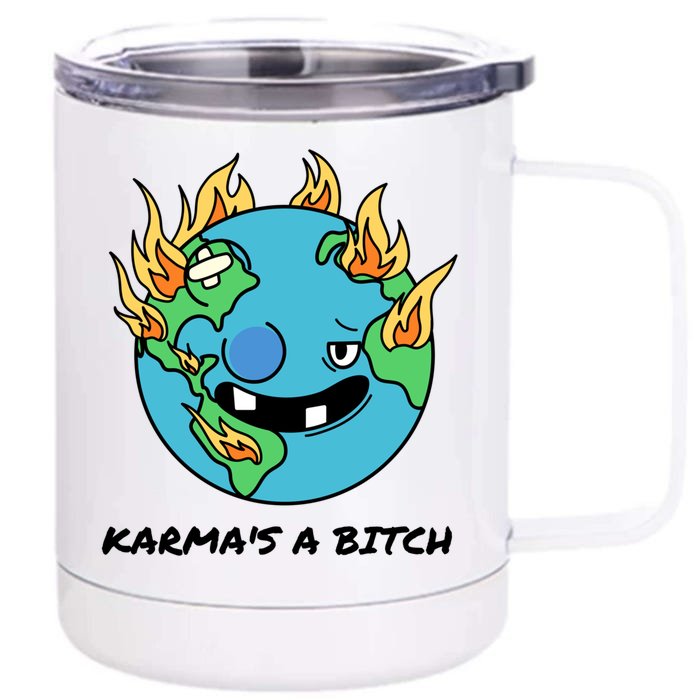 Earth Day Retrograde Humor Karma's A Bitch Meaningful Gift Front & Back 12oz Stainless Steel Tumbler Cup