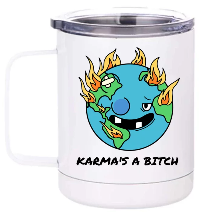 Earth Day Retrograde Humor Karma's A Bitch Meaningful Gift Front & Back 12oz Stainless Steel Tumbler Cup