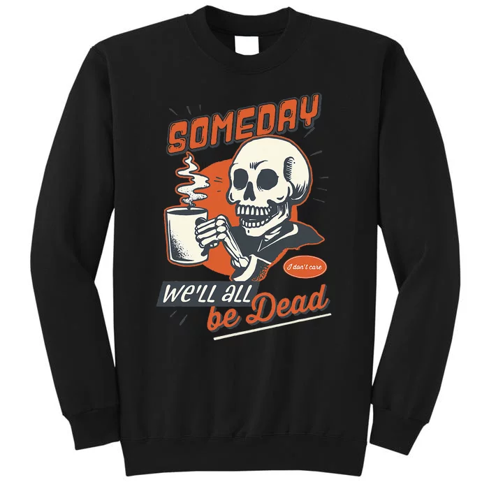 Existential Dread Retro Cartoon Skeleton Coffee Nihilism Tall Sweatshirt