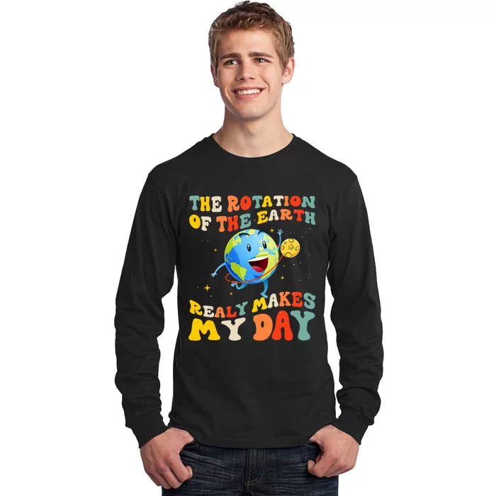 Earth Day Rotation Of The Earth Makes My Day Earth Day 2024 Tall Long Sleeve T-Shirt