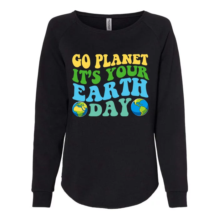 Earth Day Retro Groovy Go Planet Its Your Earth Day Gift Womens California Wash Sweatshirt