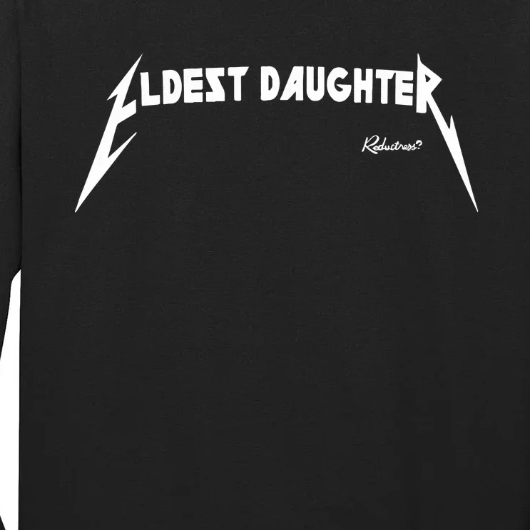 Eldest Daughter Reductress Tall Long Sleeve T-Shirt