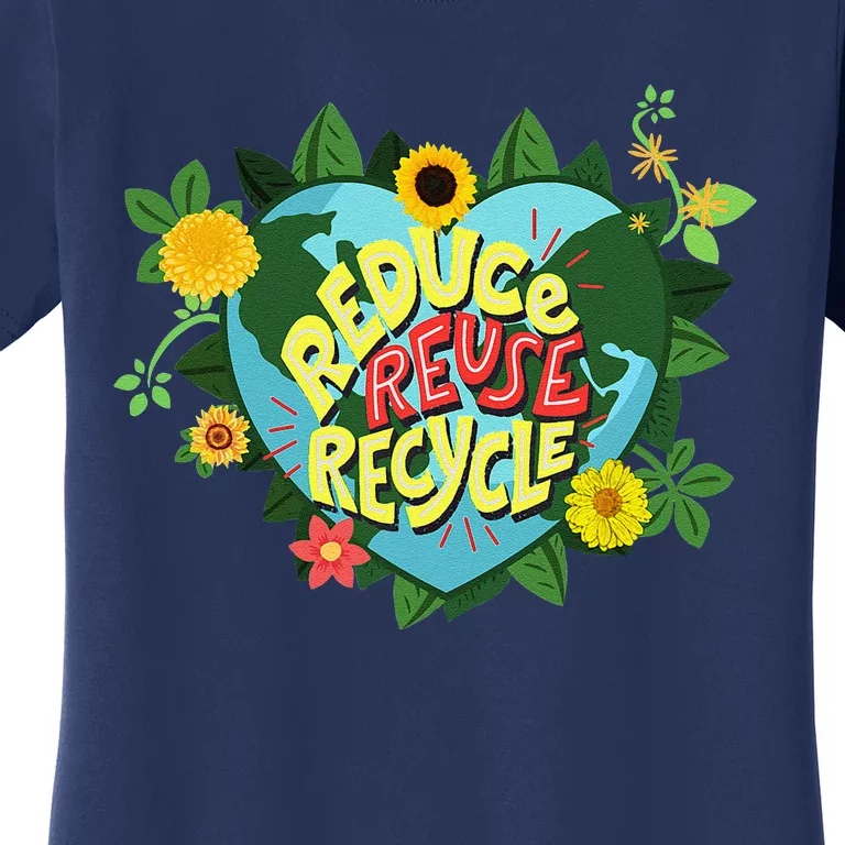 Earth Day Reduce Reuse Recycle Save Planet Women's T-Shirt