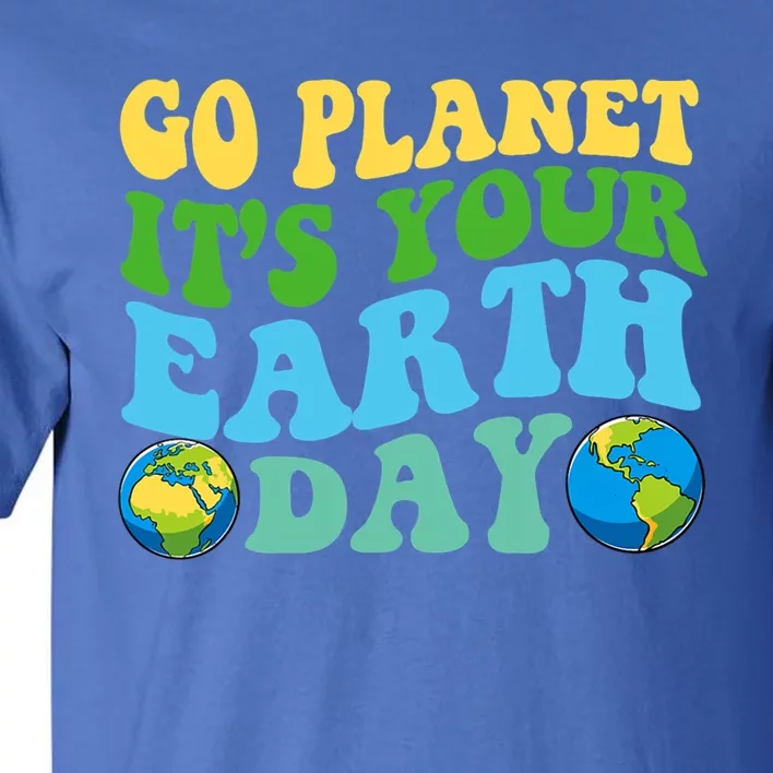 Earth Day Retro Groovy Go Planet It's Your Earth Day Gift Tall T-Shirt