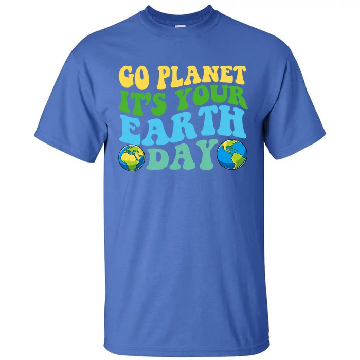 Earth Day Retro Groovy Go Planet It's Your Earth Day Gift Tall T-Shirt