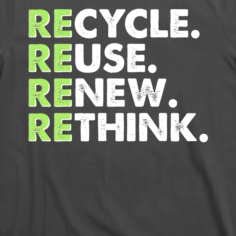 Earth Day Recycle Reuse Renew Rethink T-Shirt