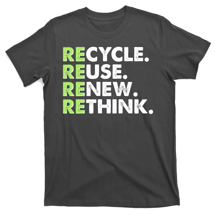 Earth Day Recycle Reuse Renew Rethink T-Shirt