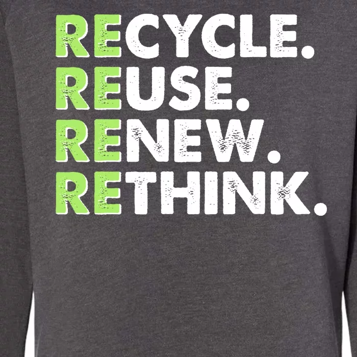 Earth Day Recycle Reuse Renew Rethink Womens California Wash Sweatshirt