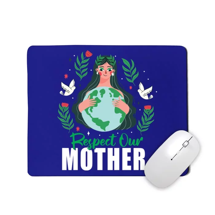 Earth Day Respect Our Mother Climate Change Meaningful Gift Mousepad