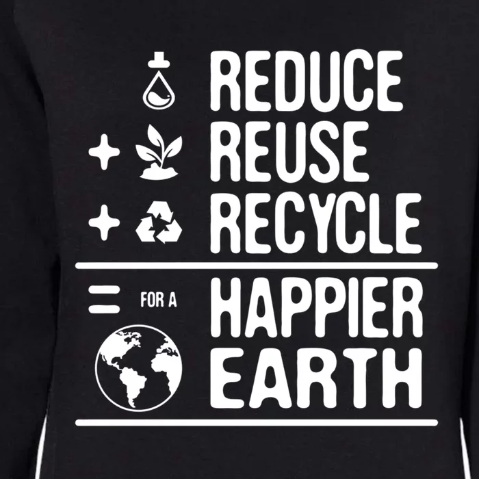 Earth Day Reduce Reuse Recycle Happy Earth Gift Womens California Wash Sweatshirt