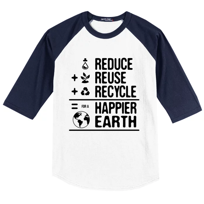 Earth Day Reduce Reuse Recycle Happy Earth Gift Baseball Sleeve Shirt